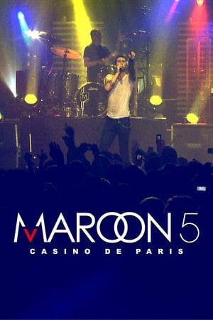 Maroon 5 Live at Casino de Paris