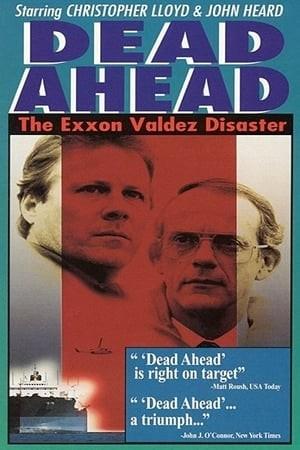 Dead Ahead: The Exxon Valdez Disaster
