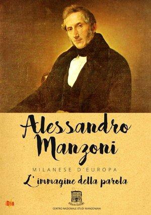 Alessandro Manzoni: Milanese d'Europa - L'immagine della parola