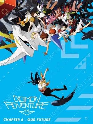 Digimon Adventure Tri. - Chapter 6: Our Future