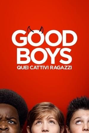 Good Boys - Quei cattivi ragazzi