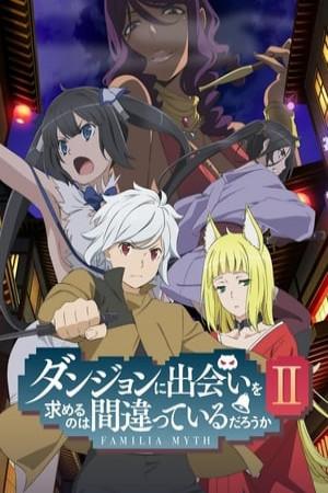 DanMachi - Is It Wrong to Pick Up Girls in a Dungeon?
