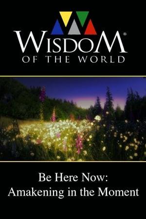 Be Here Now: Awakening In the Moment