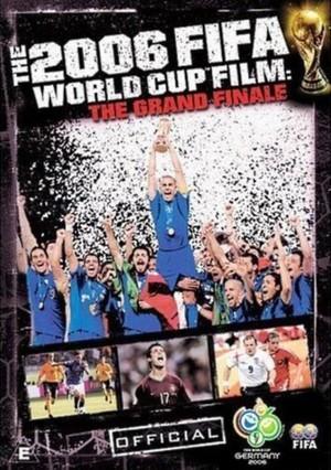 2006 FIFA World Cup Official Film: La Grande Finale