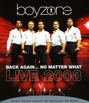 Boyzone...Back Again, No Matter What Live