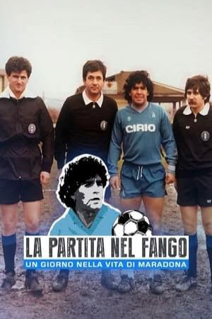 La Partita nel Fango - Un Giorno nella vita di Maradona