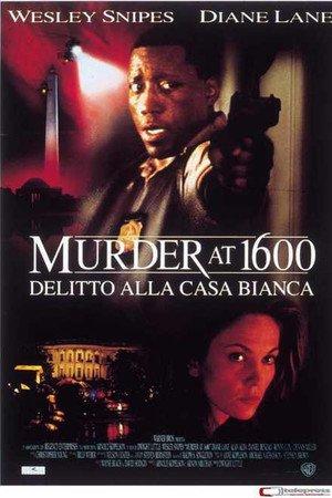 Murder at 1600 - Delitto alla Casa Bianca
